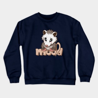 Opossum and mood Crewneck Sweatshirt